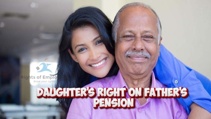 Daughter's right on father's pension | Can married daughter claim father's pension?