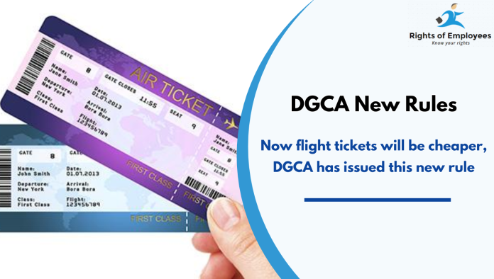 DGCA New Rules: Now flight tickets will be cheaper, DGCA has issued this new rule