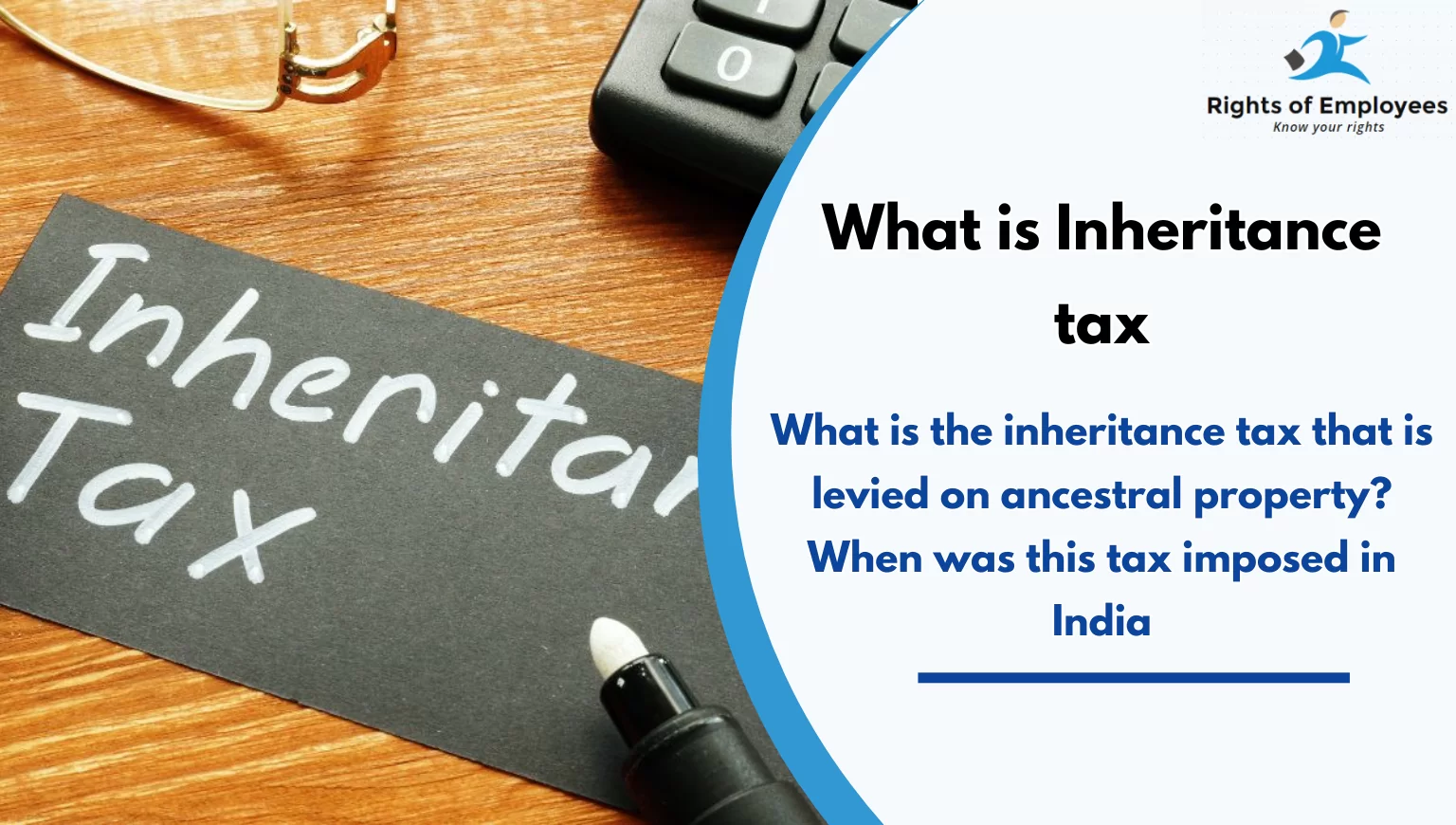 What is Inheritance tax: What is the inheritance tax that is levied on ancestral property? When was this tax imposed in India What is Inheritance tax: What is the inheritance tax that is levied on ancestral property? When was this tax imposed in India