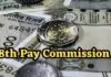 8th CPC: Finance Ministry Confirms Pension Revision is Included. 8th CPC: Pension Included, Ministry Ends Retiree Worry